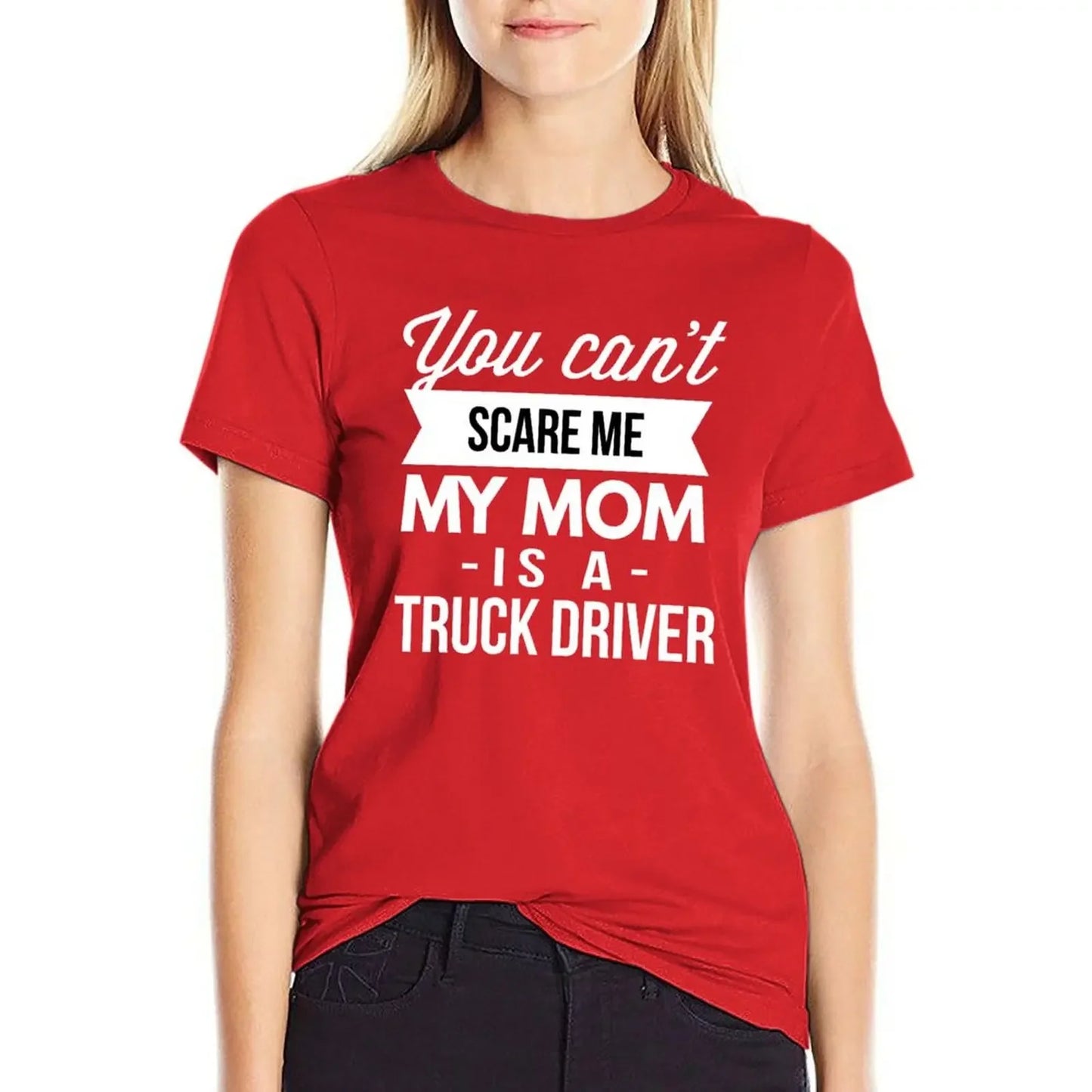 You can't scare me my Mom is a Truck Driver T-Shirt oversized blacks kawaii clothes Aesthetic clothing Women t-shirts