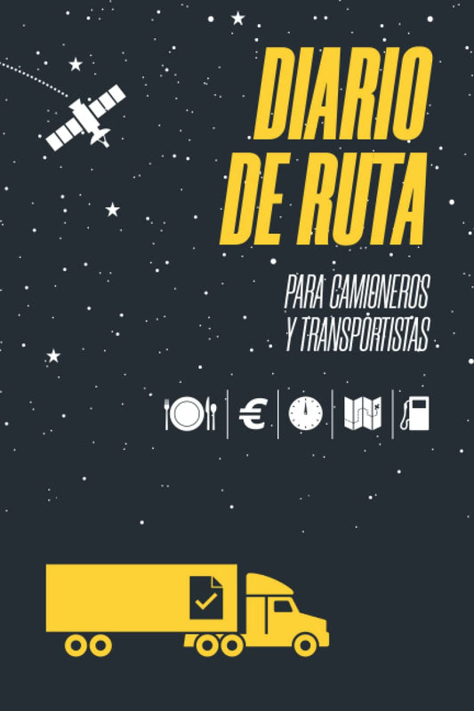 Diario de Ruta para Camioneros y Transportistas: Cuaderno para registrar tus trayectos, gastos, fechas, combustible y otros datos con el camión