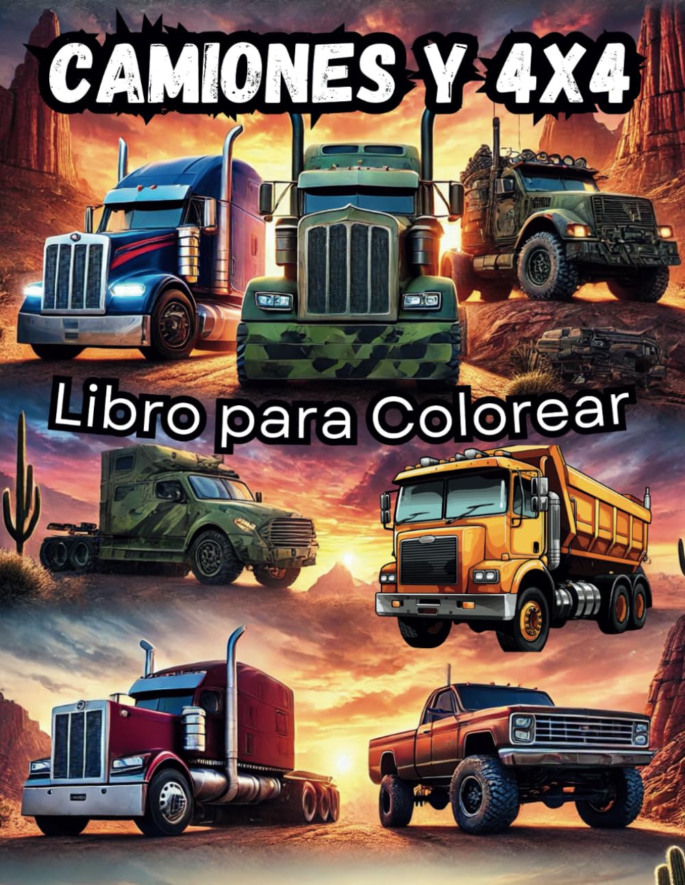 Camiones y 4x4 Libro para Colorear: 60 páginas Únicas para Desatar Tu Creatividad en Este Cuaderno para Colorear Camiones y Vehículos 4x4